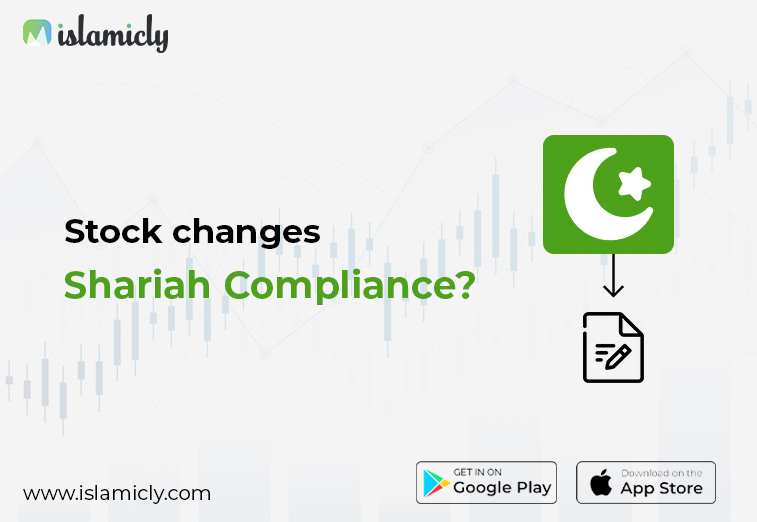 What to do if a Stock changes Shariah Compliance?