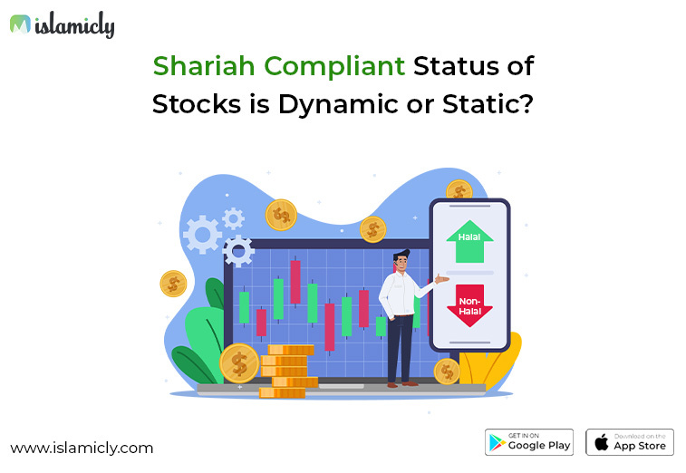 Shariah compliant status of stocks is Dynamic or static? Islamicly Blog